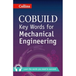 COBUILD Key Words. Key Words for Mechanical Engineering B1+