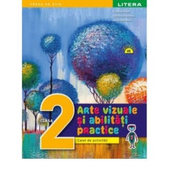 Arte vizuale si abilitati practice. Caiet de activitati. Clasa a II-a - Cristina Rizea Daniela Stoicescu Ioana Stoicescu