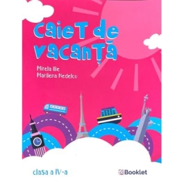 Caiet de vacanta clasa a 4-a - Mirela Ilie