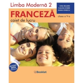 Limba moderna 2 Franceza. Caiet de lucru clasa a 5-a 2022 - Gina Belabed