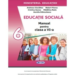 Manual de Educatie Sociala pentru clasa a 6-a - Andreea Ciocalteu
