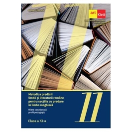 Metodica predarii limbii si literaturii romane pentru sectiile cu predare in limba maghiara filiera vocationala profil pedagogic - Ioana Tamaian