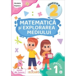 Matematica si explorarea mediului. Clasa a 2-a. Partea 1 B. Caiet de lucru. Exercitii probleme evaluare - Nicoleta Popescu