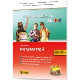 Cu matematica la rucSAC. La Scoala Acasa in Comunitate clasa a 3-a Partea a 2-a - Mihaela Singer