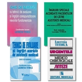 Pachet 4 carti Asistenti medicali Ghid de nursing Tehnici de evaluare Ingrijiri speciale acordate pacientilor si Urgentele medico-chirurgicale - Lucretia Titirca