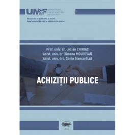 Achizitii publice. Curs universitar - Lucian Chiriac, Ximena Moldovan, Sonia Bianca Blaj