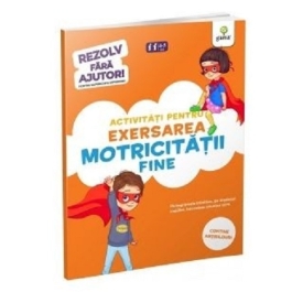 Activitati pentru exersarea motricitatii fine 3-5 ani. Rezolv fara ajutor!