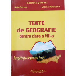 Teste de geografie Clasa a VIII-a - Catalina Serban