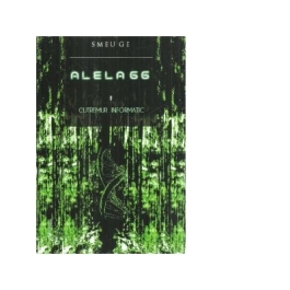 ALELA 66. Cutremur informatica. Volumul II - Smeu Ge