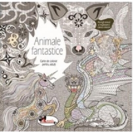 Animale fantastice. Carte de colorat pentru adulti