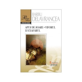 Apus de soare. Viforul. Luceafarul - Barbu Stefanescu Delavrancea