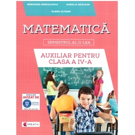 Auxiliar pentru clasa a IV-a – semestrul al II-lea - Matematica - Aurelia Seulean