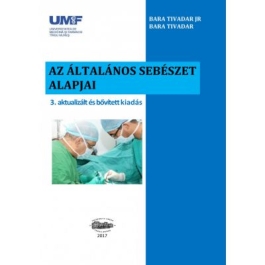 Az altalanos sebeszet alapjai 3. Aktualizalt es bovített kiadas - Bara Tivadar