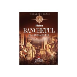 Banchetul si alte dialoguri - Platon