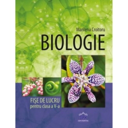 Biologie. Fise de lucru pentru clasa a V-a - Marilena Croitoru