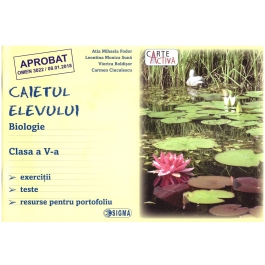Biologie. Caietul elevului pentru clasa a V-a. Exercitii, teste, resurse pentru portofoliu - Atia Mihaela Fodor