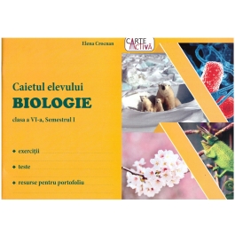 Biologie, Caietul elevului, clasa a VI-a, Semestrul I - Elena Crocnan