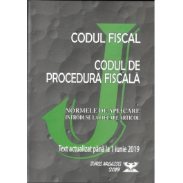 Codul fiscal 2019. Codul de procedura fiscala si Normele de aplicare. Actualizat pana la 1 Iunie 2019 ( OG. nr. 31, 14 Mai 2019)