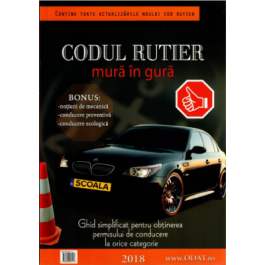Codul Rutier mura in gura. Ghid simplificat (notiuni de mecanica, conducere preventiva si ecologica) - Juhasz Sebastian