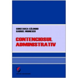 Contenciosul administrativ - Constanta Calinoiu, Gabriel Moinescu