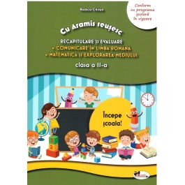 Cu Aramis reusesc. Recapitulare prin joc, clasa a II-a. Comunicare in limba romana, Matematica si explorarea mediului - Rodica Chiran