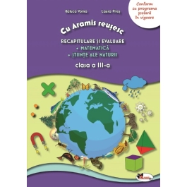 Cu Aramis reusesc. Recapitulare prin joc, clasa a III-a. Matematica. Stiinte ale naturii - Raluca Voina, Laura Piros