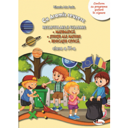 Cu Aramis reusesc. Recapitulare si evaluare, clasa a IV-a. Matematica. Stiinte ale naturii. Educatie civica - Mihaela Ada Radu