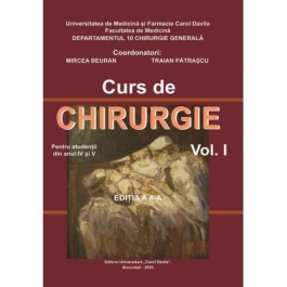 Curs de Chirurgie pentru studentii din anul IV si V, volumul I. Editia a II-a - Mircea Beuran
