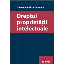 Dreptul proprietatii intelectuale - Nicoleta Rodica Dominte