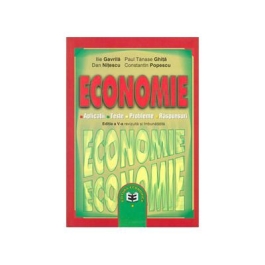 Economie XI. Culegere de aplicatii, teste, probleme, raspunsuri - Ilie Gavrila, Paul Tanase Ghita, Dan Nitescu, Constantin Popescu