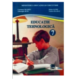 Educatie Tehnologica. Manual pentru clasa a 7-a - Carmena Neamtu