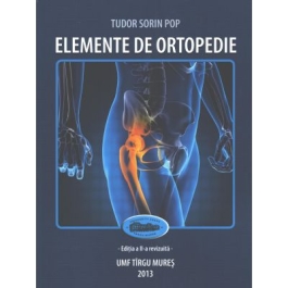 Elemente de ortopedie. Editia II - Tudor Sorin Pop