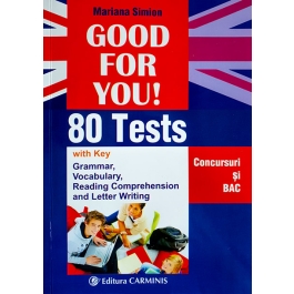 Good For You! 80 Tests. Concursuri si BAC - Mariana Simion