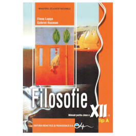 Manual filosofie Tip A clasa a XII-a - Elena Lupsa