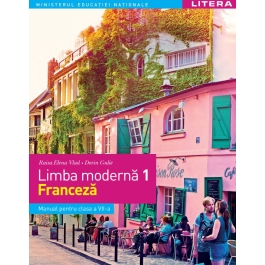 Limba moderna 1. Limba franceza. Manual. Clasa a 7-a - Raisa Elena Vlad, Dorin Gulie