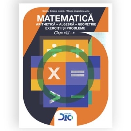 Matematica - Aritmetica – Algebra – Geometrie - Exercitii si probleme - Clasa a VI-a