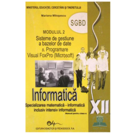 Manual informatica, clasa a 12-a, modulul 2 - Mariana Milosescu