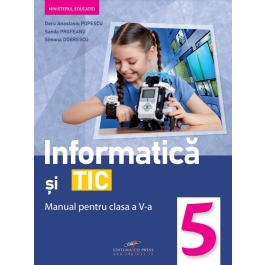 Informatica si Tic. Manual clasa a 5-a - Doru Anastasiu Popescu