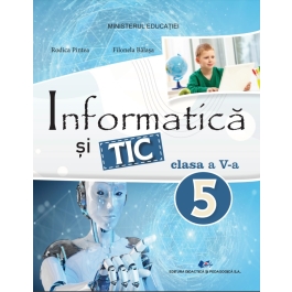 Informatica si TIC. Manual clasa a 5-a - Rodica Pintea