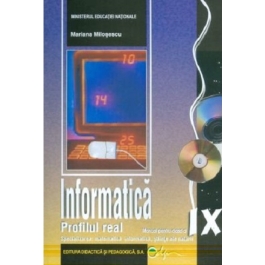 Informatica. Manual pentru clasa a 9-a Matematica informatica si stiinte ale naturii - Mariana Milosescu