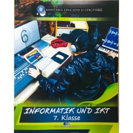 INFORMATIK und IKT Manual in limba germana pentru clasa a 7-a - Andrei Florea, Silviu-Eugen Sacuiu