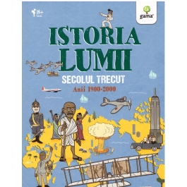 Istoria lumii. Secolul trecut, anii 1900-2000 - John Farndon