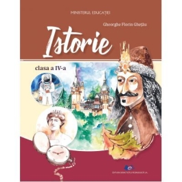 Istorie - Manual pentru clasa a IV-a - Gheorghe Florin Ghetau