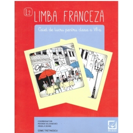 Limba franceza - Clasa 7 - Caiet - Roxana Veleanovici, Angela Soare, Esme Tretinescu