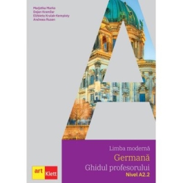 Limba moderna GERMANA, Ghidul profesorului, Nivel A2. 2 - Marjetka Marko, Dejan Kramzar, Elzbieta Krulak-Kempisty, Andreea Rusen