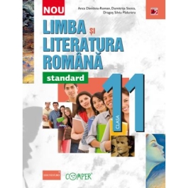 Limba si literatura romana - standard. Clasa a 11-a - Anca Davidoiu-Roman