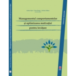Managementul comportamentelor si optimizarea motivatiei pentru invatare - Oana Benga