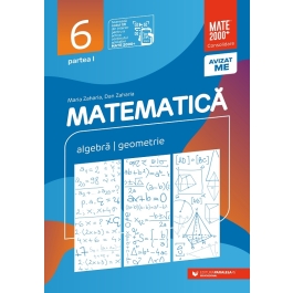 Matematica. Algebra, geometrie. Clasa a 6-a. 2024-2025 Consolidare. Partea 1 - Maria Zaharia