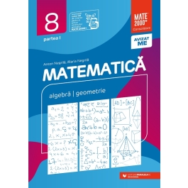 Matematica. Algebra, geometrie. Clasa a 8-a. 2024-2025 Consolidare. Partea 1 - Anton Negrila