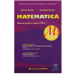 Manual de matematica, pentru clasa a XII-a, Profil M2 - Marius Burtea, Georgeta Burtea